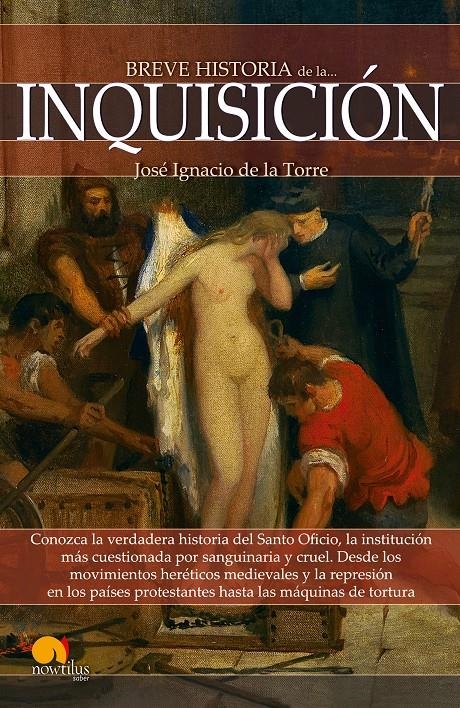 BREVE HISTORIA DE LA INQUISICIÓN | 9788499675664 | TORRE RODRÍGUEZ, JOSÉ IGNACIO DE LA  | Llibreria La Gralla | Librería online de Granollers