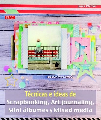 TÉCNICAS E IDEAS DE SCRAPBOOKING, ART JOURNALING, MINI ÁLBUMES Y MIXED MEDIA | 9788498743913 | WERNER, JANNA | Llibreria La Gralla | Llibreria online de Granollers