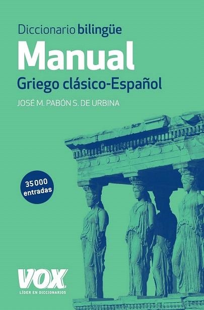 DICCIONARIO MANUAL GRIEGO. GRIEGO CLÁSICO-ESPAÑOL | 9788499741482 | PABÓN DE URBINA, JOSÉ MARÍA | Llibreria La Gralla | Llibreria online de Granollers