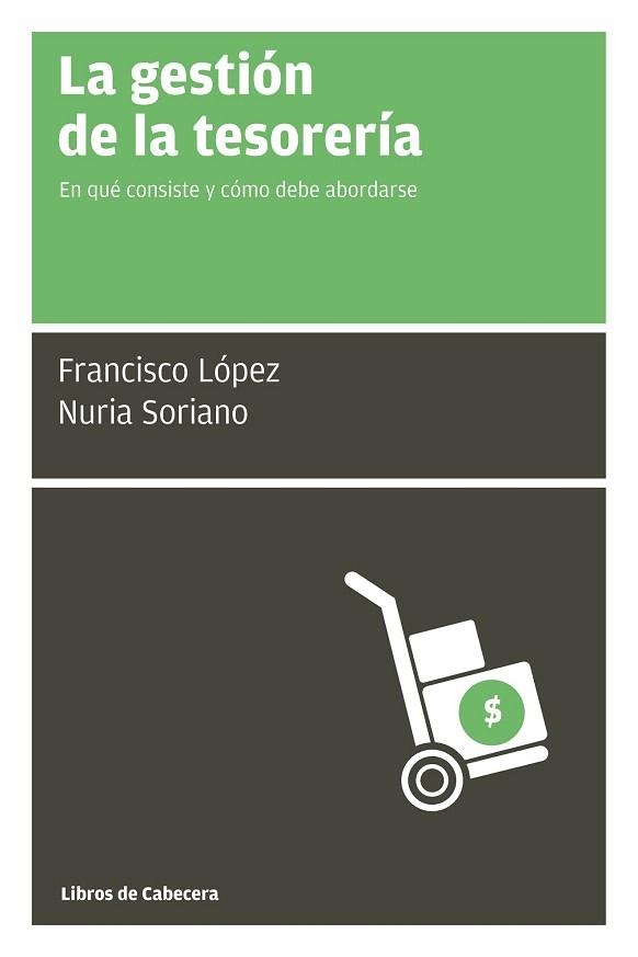 GESTIÓN DE LA TESORERÍA, LA | 9788494140693 | LÓPEZ MARTÍNEZ, FRANCISCO/SORIANO, NURIA | Llibreria La Gralla | Librería online de Granollers