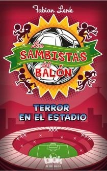 TERROR EN EL ESTADIO (LOS SAMBISTAS DEL BALÓN) | 9788415579922 | LENK, FABIAN | Llibreria La Gralla | Librería online de Granollers