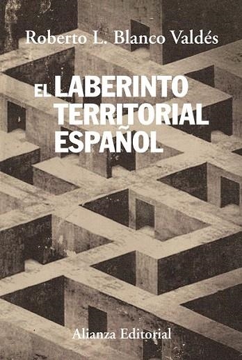 LABERINTO TERRITORIAL ESPAÑOL, EL | 9788420688237 | BLANCO VALDÉS, ROBERTO L. | Llibreria La Gralla | Librería online de Granollers