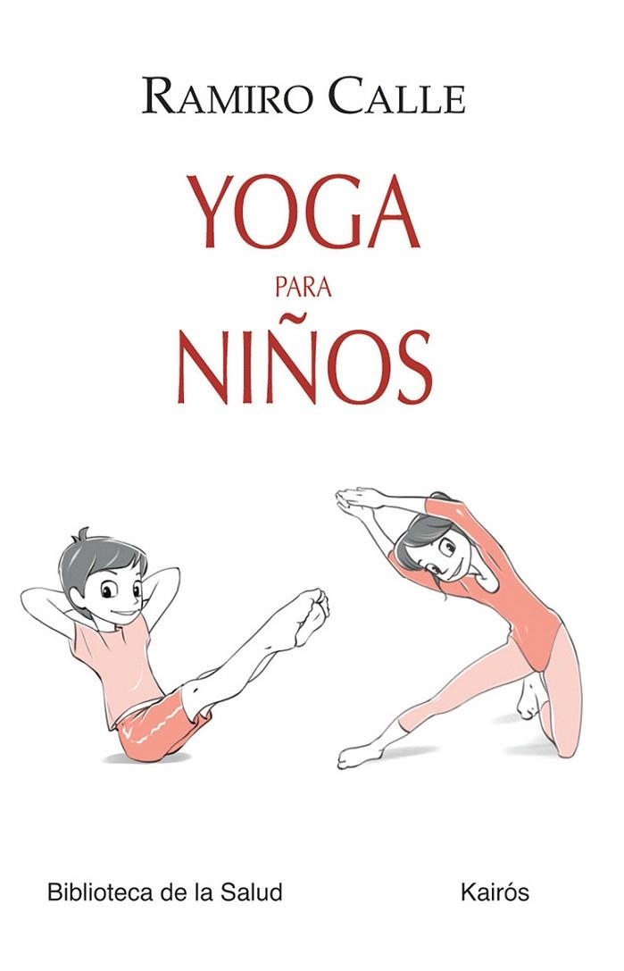 YOGA PARA NIÑOS | 9788499883724 | CALLE, RAMIRO | Llibreria La Gralla | Librería online de Granollers