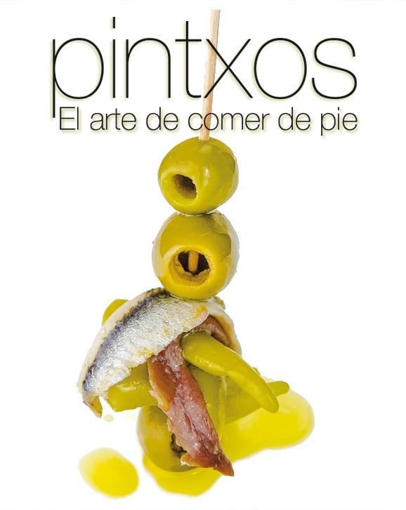 PINTXOS. EL ARTE DE COMER DE PIE | 9788499394657 | VV.AA | Llibreria La Gralla | Llibreria online de Granollers