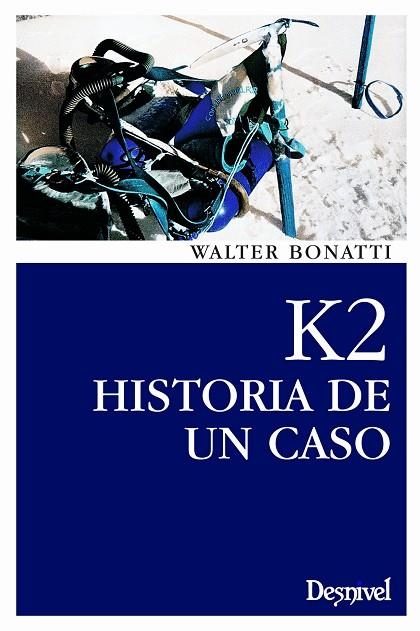 K2. HISTORIA DE UN CASO  | 9788498292831 | BONATTI, WALTER | Llibreria La Gralla | Llibreria online de Granollers