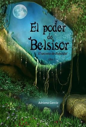 PODER DE BELSIOR, EL (EL SECRETO DE RUBINDUL, 2) | 9788494245718 | GARCIA, ADRIANA | Llibreria La Gralla | Llibreria online de Granollers