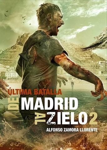 DE MADRID AL ZIELO 2. ULTIMA BATALLA | 9788415932406 | ZAMORA LLORENTE, ALFONSO | Llibreria La Gralla | Llibreria online de Granollers