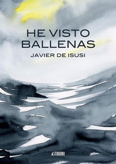 HE VISTO BALLENAS | 9788415685517 | DE ISUSI GARCÍA, JAVIER | Llibreria La Gralla | Llibreria online de Granollers