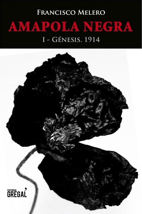 AMAPOLA NEGRA. GÉNESIS. 1914 | 9788494233043 | MELERO, FRANCISCO | Llibreria La Gralla | Llibreria online de Granollers