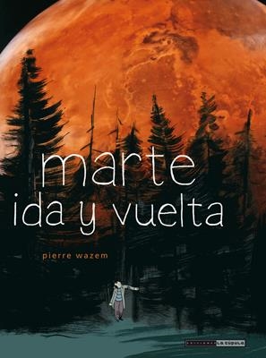 MARTE, IDA Y VUELTA | 9788415724650 | WAZEM, PIERRE | Llibreria La Gralla | Llibreria online de Granollers