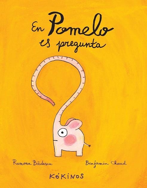 EN POMELO ES PREGUNTA | 9788494176555 | BÂDESCU, RAMONA / CHAUD, BENJAMIN | Llibreria La Gralla | Librería online de Granollers