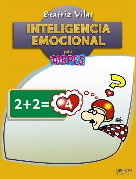 INTELIGENCIA EMOCIONAL PARA TORPES | 9788441535756 | VILAS GARRO, BEATRIZ | Llibreria La Gralla | Librería online de Granollers