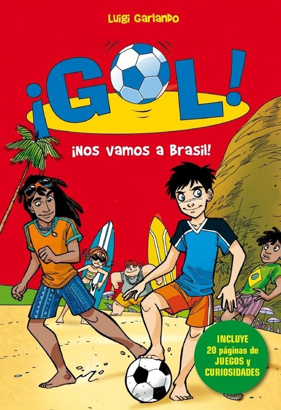 GOL 2. ¡NOS VAMOS AL BRASIL! (EDICIÓN ESPECIAL MUNDIAL) | 9788490432143 | GARLANDO, LUIGI | Llibreria La Gralla | Llibreria online de Granollers