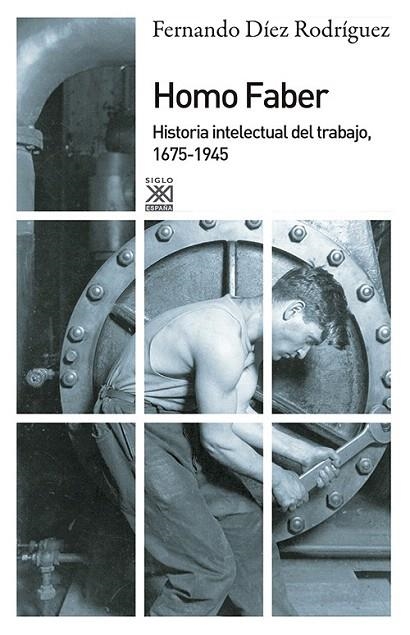 HOMO FABER. HISTORIA INTELECTUAL DEL TRABAJO 1675-1945 | 9788432316654 | DÍEZ, FERNANDO | Llibreria La Gralla | Llibreria online de Granollers