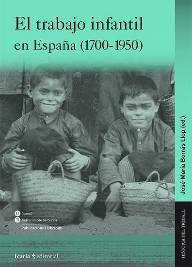 TRABAJO INFANTIL EN ESPAÑA, EL (1700-1950) | 9788498885507 | BORRÁS LLOP, JOSÉ MARÍA | Llibreria La Gralla | Librería online de Granollers