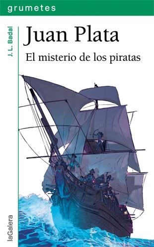 JUAN PLATA. EL MISTERIO DE LOS PIRATAS | 9788424652234 | BADAL, JOSEP LLUÍS | Llibreria La Gralla | Llibreria online de Granollers