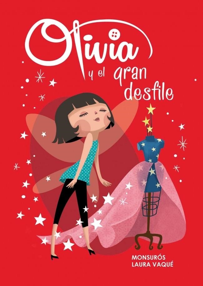 OLIVIA Y EL GRAN DESFILE (OLIVIA NÚM.1) | 9788448839444 | VAQUE SUGRAÑES ,LAURA / CASAS SUROS, MONTSER | Llibreria La Gralla | Librería online de Granollers