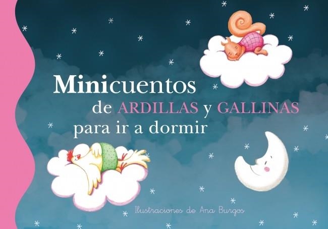 MINICUENTOS DE ARDILLAS Y GALLINAS PARA IR A DORMIR | 9788448837105 | BURGOS, ANA | Llibreria La Gralla | Llibreria online de Granollers