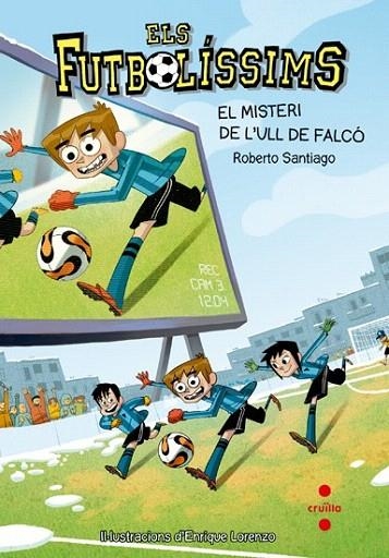 FUTBOLÍSSIMS 4, ELS. EL MISTERI DE L'ULL DE FALCÓ | 9788466136259 | SANTIAGO, ROBERTO | Llibreria La Gralla | Llibreria online de Granollers