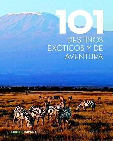 101 DESTINOS EXÓTICOS Y DE AVENTURA | 9788448018351 | AA. VV. | Llibreria La Gralla | Llibreria online de Granollers