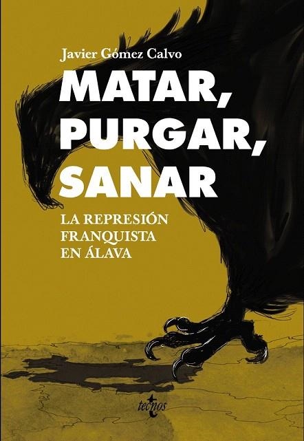 MATAR PURGAR SANAR. LA REPRESIÓN FRANQUISTA EN ÁLAVA | 9788430961832 | GÓMEZ, JAVIER | Llibreria La Gralla | Llibreria online de Granollers