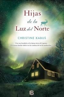 HIJAS DE LA LUZ DEL NORTE | 9788466601962 | KABUS, CHRISTINE | Llibreria La Gralla | Llibreria online de Granollers