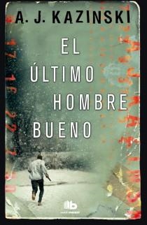 ÚLTIMO HOMBRE BUENO, EL (BOLSILLO) | 9788498728262 | KAZINSKI, A.J. | Llibreria La Gralla | Librería online de Granollers