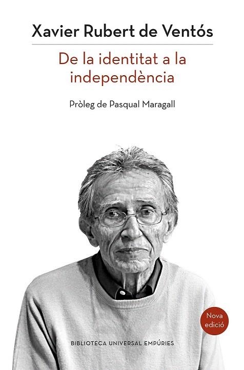 DE LA IDENTITAT A LA INDEPENDÈNCIA | 9788497879514 | RUBERT DE VENTÓS, XAVIER | Llibreria La Gralla | Llibreria online de Granollers