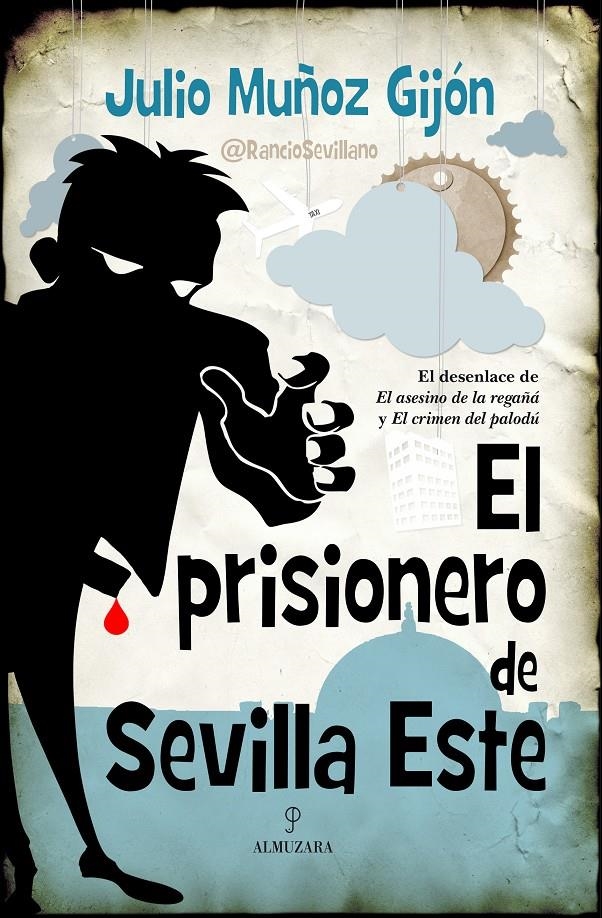 PRISIONERO DE SEVILLA ESTE, EL | 9788416100286 | MUÑOZ GIJÓN, JULIO | Llibreria La Gralla | Llibreria online de Granollers