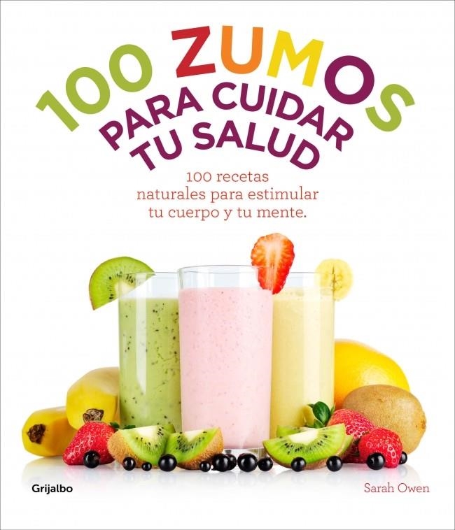 100 ZUMOS PARA CUIDAR TU SALUD | 9788415989486 | OWEN, SARAH | Llibreria La Gralla | Llibreria online de Granollers