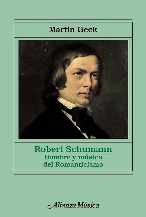 ROBERT SCHUMANN. HOMBRE Y MÚSICO DEL ROMANTICISMO | 9788420688220 | GECK, MARTIN | Llibreria La Gralla | Llibreria online de Granollers