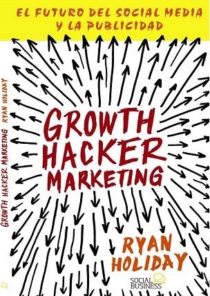 GROWTH HACKER MARKETING | 9788441535749 | HOLIDAY, RYAN | Llibreria La Gralla | Llibreria online de Granollers