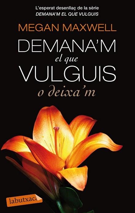 DEMANA'M EL QUE VULGUIS O DEIXA'M | 9788499308791 | MAXWELL, MEGAN | Llibreria La Gralla | Llibreria online de Granollers