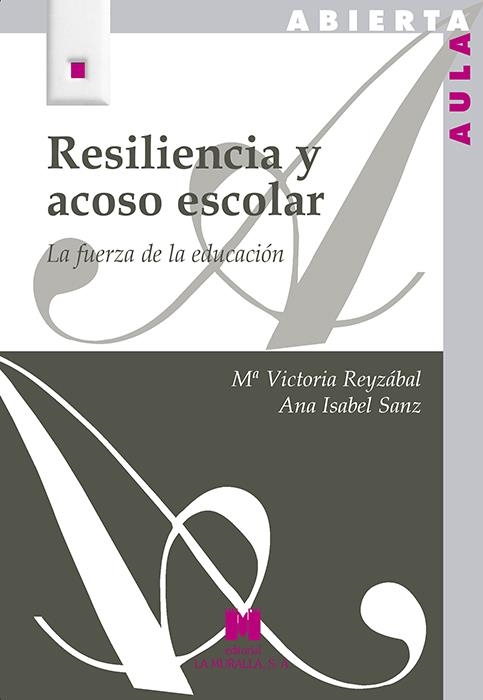 RESILIENCIA Y ACOSO ESCOLAR | 9788471338099 | REYZÁBAL RODRÍGUEZ, Mª VICTORIA/SANZ GARCÍA, ANA ISABEL | Llibreria La Gralla | Llibreria online de Granollers