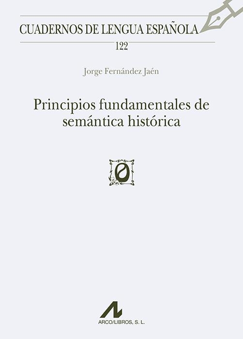 PRINCIPIOS FUNDAMENTALES DE SEMÁNTICA HISTÓRICA | 9788476358801 | FERNÁNDEZ JAÉN, JORGE | Llibreria La Gralla | Llibreria online de Granollers