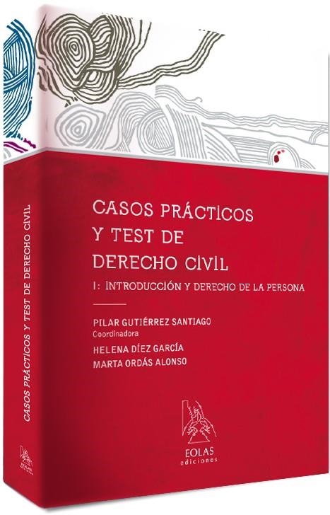 CASOS PRÁCTICOS Y TEST DE DERECHO CIVIL I | 9788415603368 | GUTIÉRREZ SANTIAGO, PILAR/DÍEZ GARCÍA, HELENA/ORDÁS ALONSO, MARTA | Llibreria La Gralla | Llibreria online de Granollers