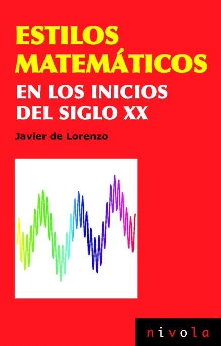 ESTILOS MATEMÁTICOS EN LOS INICIOS DEL SIGLO XX | 9788492493838 | DE LORENZO MARTÍNEZ, JAVIER | Llibreria La Gralla | Llibreria online de Granollers