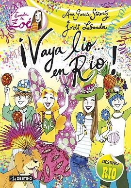 VAYA LÍO EN RÍO (LA BANDA DE ZOÉ 8) | 9788408130529 | GARCIA SIÑERIZ, ANA; LABANDA, JORDI | Llibreria La Gralla | Librería online de Granollers