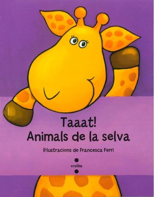 TAAAT! ANIMALS DE LA SELVA | 9788466134217 | Llibreria La Gralla | Llibreria online de Granollers