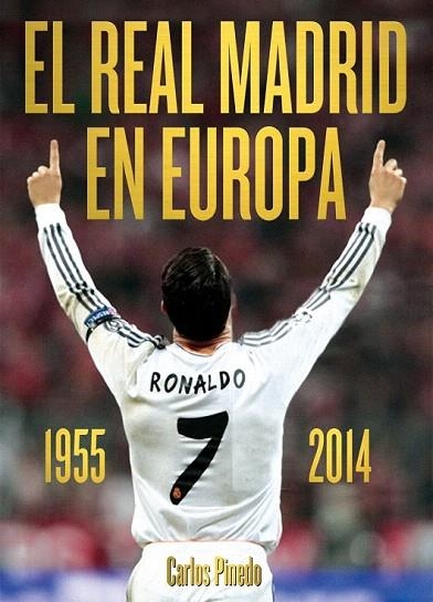 REAL MADRID EN EUROPA 1955-2104 | 9788415405856 | PINEDO, CARLOS | Llibreria La Gralla | Llibreria online de Granollers