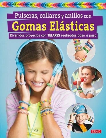 PULSERAS, COLLARES Y ANILLOS CON GOMAS ELÁSTICAS | 9788498744118 | VARIOS AUTORES | Llibreria La Gralla | Llibreria online de Granollers