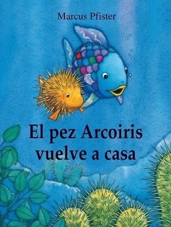 PEZ ARCOIRIS VUELVE A CASA, EL | 9788448840662 | PFISTER, MARCUS | Llibreria La Gralla | Llibreria online de Granollers