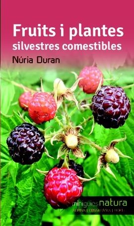 FRUITS I PLANTES SILVESTRES COMESTIBLES (MINIGUIES NATURA) | 9788490342527 | DURAN, NÚRIA | Llibreria La Gralla | Llibreria online de Granollers