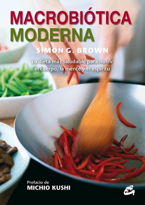 MACROBIÓTICA MODERNA  | 9788484454731 | BROWN, SIMON G.  | Llibreria La Gralla | Librería online de Granollers