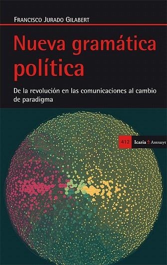 NUEVA GRAMÁTICA POLÍTICA | 9788498885880 | JURADO GILABERT, FRANCISCO | Llibreria La Gralla | Llibreria online de Granollers