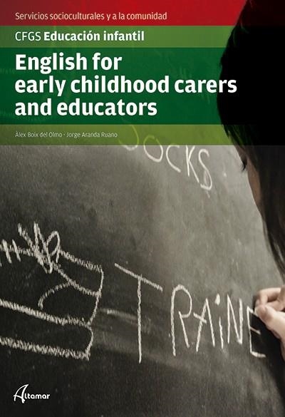 ENGLISH FOR EARLY CHILDHOOD CARERS.EDUCATORS | 9788415309772 | Llibreria La Gralla | Librería online de Granollers