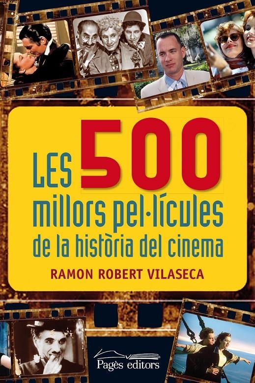 500 MILLORS PEL·LÍCULES DE LA HISTÒRIA DEL CINEMA, LES | 9788499754932 | ROBERT VILASECA, RAMON | Llibreria La Gralla | Llibreria online de Granollers