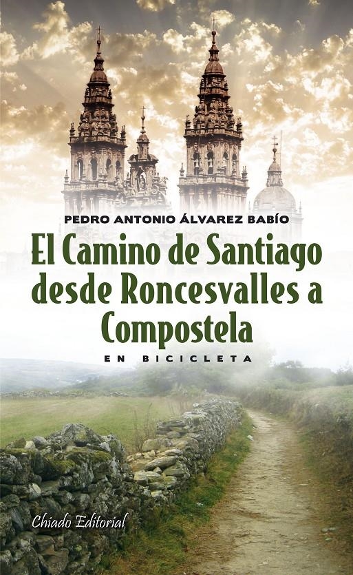 CAMINO DE SANTIAGO DESDE RONCESVALLES A COMPOSTELA EN BICICLETA, EL | 9789895110742 | ÁLVAREZ BABÍO, PEDRO ANTONIO | Llibreria La Gralla | Llibreria online de Granollers