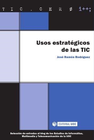 USOS ESTRATÉGICOS DE LAS TIC | 9788490642115 | RODRÍGUEZ BERMÚDEZ, JOSÉ RAMÓN | Llibreria La Gralla | Llibreria online de Granollers