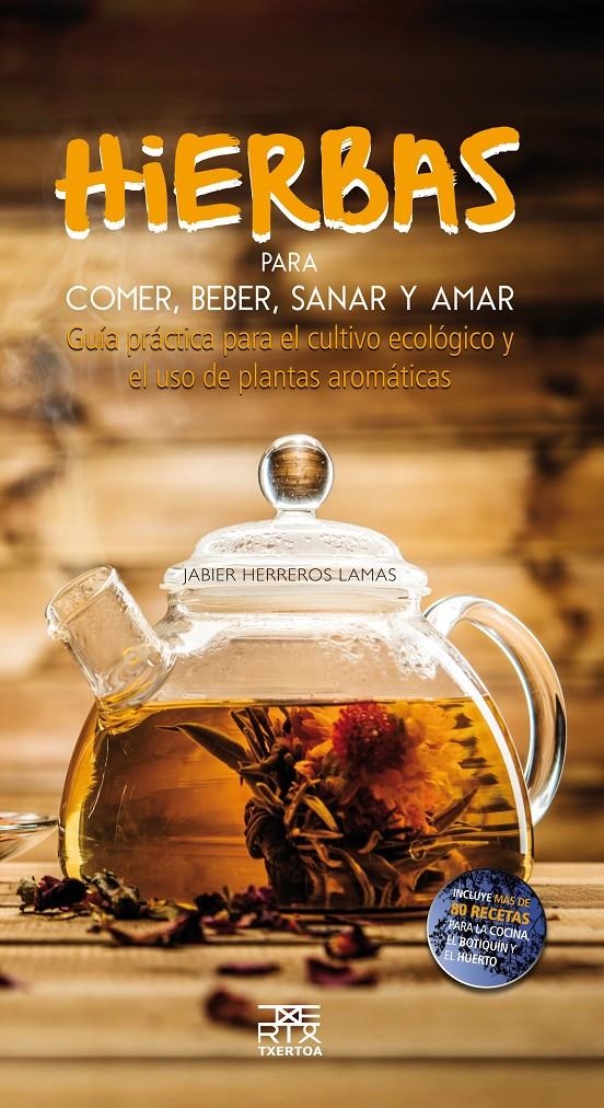 HIERBAS PARA COMER,BEBER,SANAR Y AMAR | 9788471485540 | HERREROS, JABIER | Llibreria La Gralla | Llibreria online de Granollers